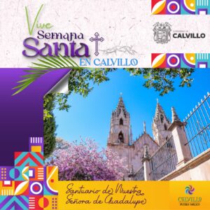 CALVILLO TE INVITA A QUE VIVAS LA SEMANA SANTA 2024 EN SU PUEBLO MÁGICO