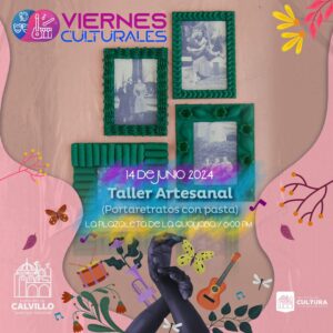 VIERNES CULTURALES 14 JUNIO CALVILLO