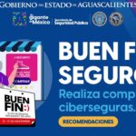 “BUEN FIN SEGURO: AGUASCALIENTES REFUERZA MEDIDAS DE PROTECCIÓN Y ALERTA CIBERNÉTICA PARA COMPRAS EN LÍNEA Y EN TIENDAS”