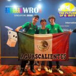 “AGUASCALIENTES SE COLOCA EN LA ÉLITE MUNDIAL: ESTUDIANTES LLEGAN A LA FINAL DE ROBÓTICA EN SINGAPUR”