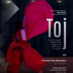 “TOJ: DANZA QUE NACE DEL AGUA Y DE LAS EMOCIONES LLEGA A LA EX ESCUELA DE CRISTO”