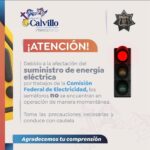 “CALVILLO REFUERZA LA SEGURIDAD VIAL ANTE FALTA DE ELECTRICIDAD EN SEMÁFOROS”
