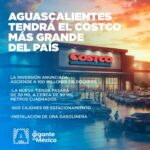 “AGUASCALIENTES LA VUELVE HACER Y SE CONSOLIDA SU LIDERAZGO ECONÓMICO CON LA LLEGADA DEL COSTCO MÁS GRANDE DEL PAÍS”
