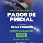 “MUNICIPIO AMPLÍA HORARIO Y ABRIRÁ EL CAM ESTE 28 DE FEBRERO PARA PAGO DE PREDIAL”