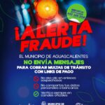 “ALERTA MUNICIPIO DE AGUASCALIENTES NO CAER EN MENSAJES FALSOS DE MULTAS DE TRÁNSITO, EVITA SER ESTAFADO”