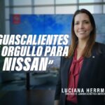 “AGUASCALIENTES SE CONSOLIDA COMO PIEZA CLAVE GLOBAL PARA NISSAN Y MOTOR DE LA INDUSTRIA AUTOMOTRIZ”