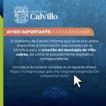 «CALVILLO DIFUNDE INFORMACIÓN OFICIAL SOBRE LA INICIATIVA PARA CREAR EL MUNICIPIO DE VILLA JUÁREZ»